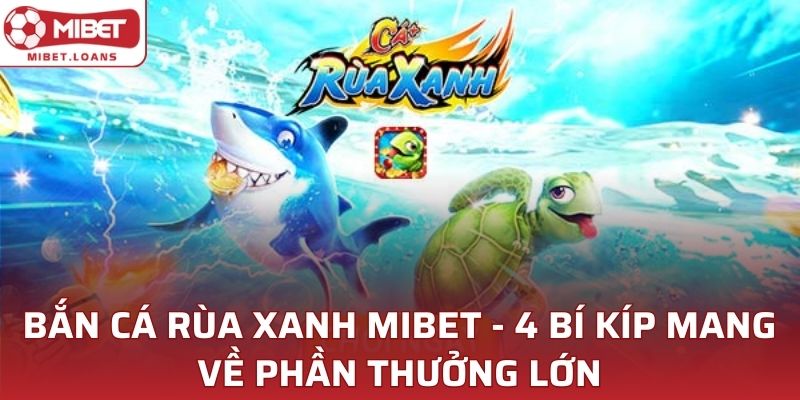 Bắn Cá Rùa Xanh