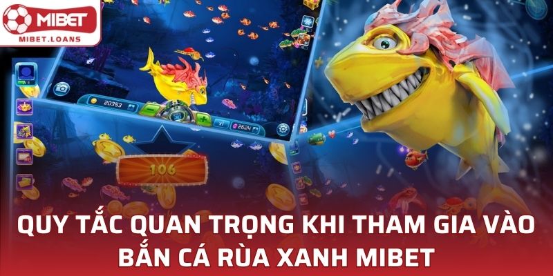 Quy tắc quan trọng khi tham gia vào bắn cá rùa xanh MIBET